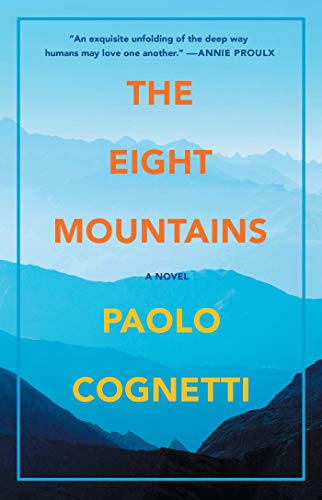 The Eight Mountains A Novel [Paperback]