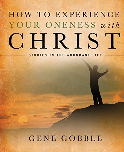 How To Experience Your Oneness With Christ [Paperback]