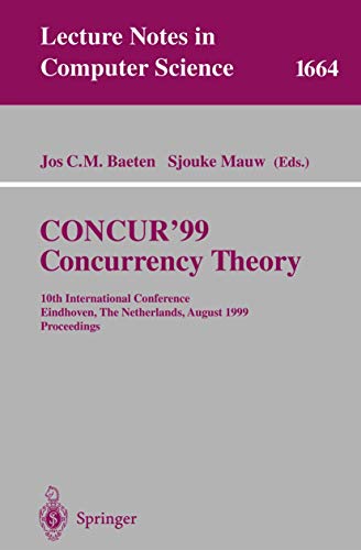 CONCUR'99. Concurrency Theory 10th International Conference Eindhoven, The Neth [Paperback]