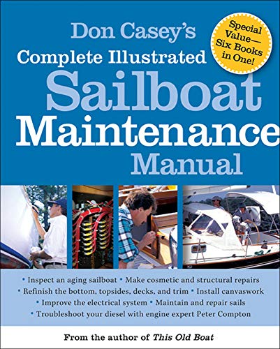 Don Casey's Complete Illustrated Sailboat Maintenance Manual: Including Ins [Hardcover]