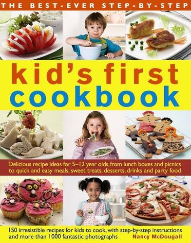 The Best-Ever Step-by-Step Kid's First Cookbook Delicious Recipe Ideas For 5-12 [Paperback]