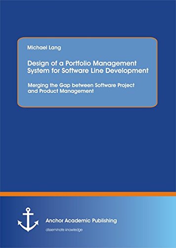 Design Of A Portfolio Management System For Software Line Development Merging T [Paperback]
