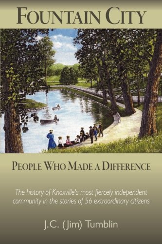 Fountain City People Who Made A Difference The History Of Knoxville's Most Fie [Paperback]
