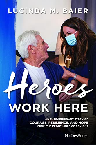 Heroes Work Here An Extraordinary Story of Courage, Resilience and Hope from th [Hardcover]