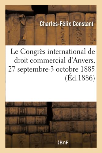 Le Congres International De Droit Commercial D'Anvers, 27 Septembre-3 Octobre 18