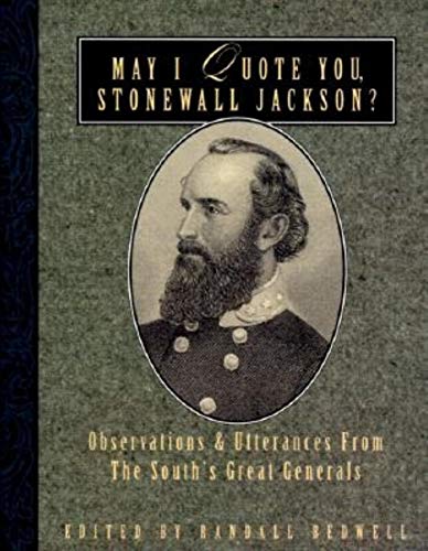May I Quote You, Stonewall Jackson Observations and Utterances of the South's  [Paperback]