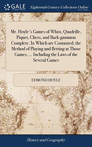 Mr. Hoyle's Games of Whist, Quadrille, Piquet, Chess, and Back-Gammon Complete.  [Hardcover]