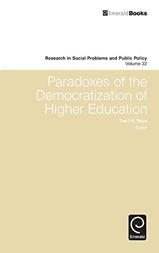 Paradoxes Of The Democratization Of Higher Education (research In Social Problem [Hardcover]