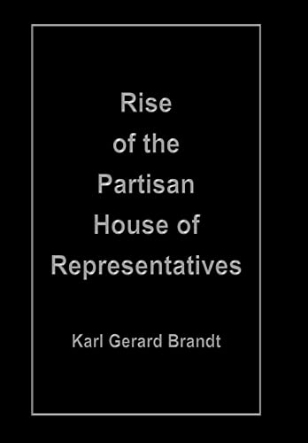Rise Of The Partisan House Of Representatives