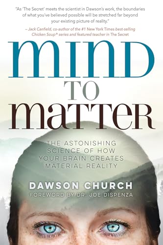 Mind to Matter The Astonishing Science of How Your Brain Creates Material Reali [Paperback]