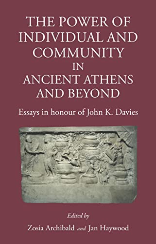 The Power of Individual and Community in Ancient Athens and Beyond Essays in Ho [Hardcover]