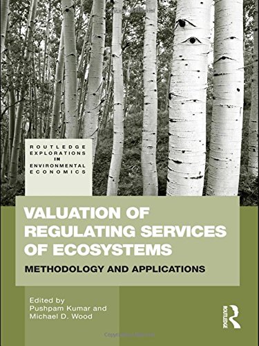 Valuation of Regulating Services of Ecosystems Methodology and Applications [Hardcover]