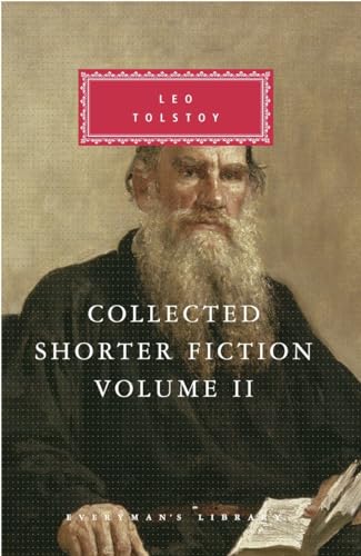 Collected Shorter Fiction of Leo Tolstoy, Volume II Introduction by John Bayley [Hardcover]