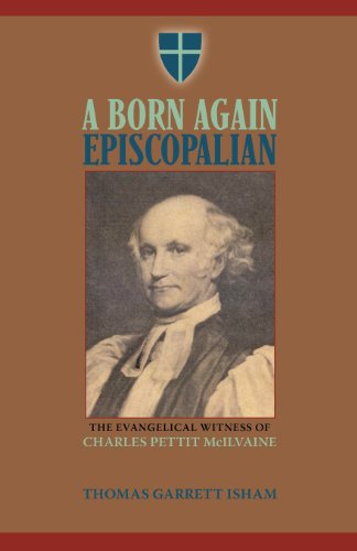 A Born Again Episcopalian The Evangelical Witness Of Charles P. Mcilvaine [Paperback]