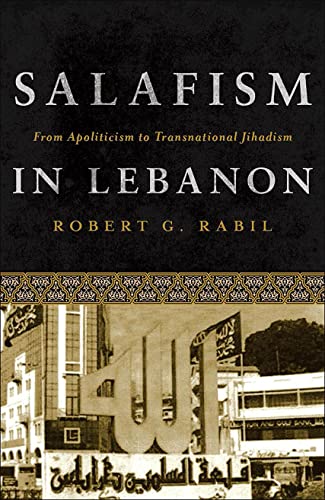 Salafism In Lebanon From Apoliticism To Transnational Jihadism [Hardcover]