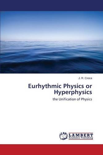 Eurhythmic Physics Or Hyperphysics [Paperback]