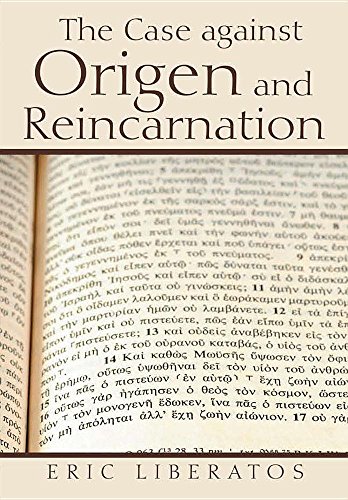 The Case Against Origen And Reincarnation [Hardcover]