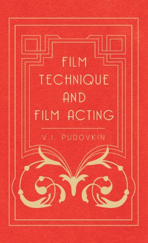 Film Technique And Film Acting - The Cinema Writings Of V.I. Pudovkin [Hardcover]