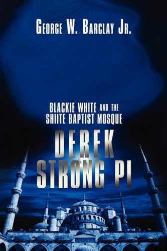 Derek Strong Pi  Blackie white and the shiite baptist Mosque [Paperback]