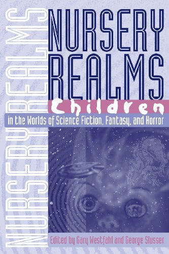 Nursery Realms Children in the Worlds of Science Fiction, Fantasy, and Horror [Paperback]