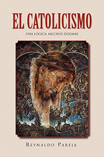 Catolicismo  Una lgica, muchos Dogmas [Paperback]