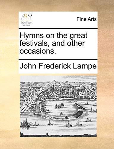 Hymns on the Great Festivals, and Other Occasions [Paperback]