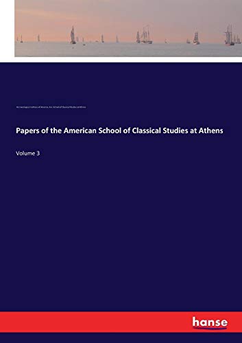 Papers of the American School of Classical Studies at Athens [Paperback]