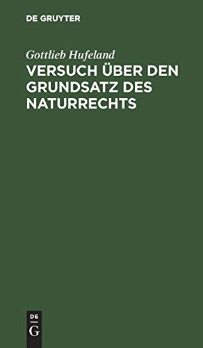 Versuch ber Den Grundsatz des Naturrechts  Nebst Einem Anhange [Hardcover]