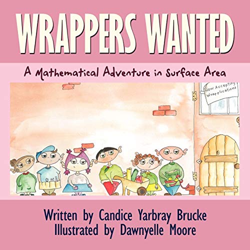 Wrappers Wanted A Mathematical Adventure In Surface Area [Paperback]