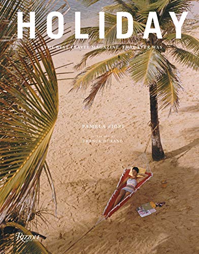 Holiday The Best Travel Magazine that Ever Was [Hardcover]