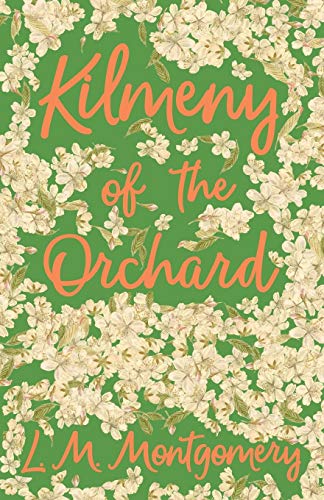 Kilmeny of the Orchard [Paperback]