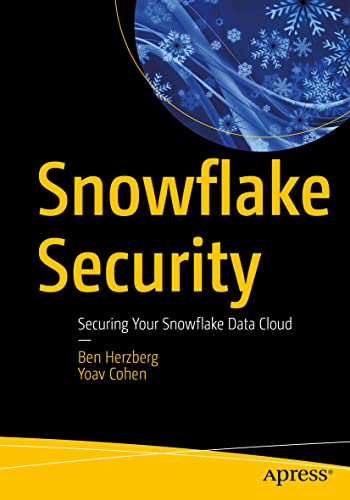 Snowflake Security Securing Your Snowflake Data Cloud [Paperback]