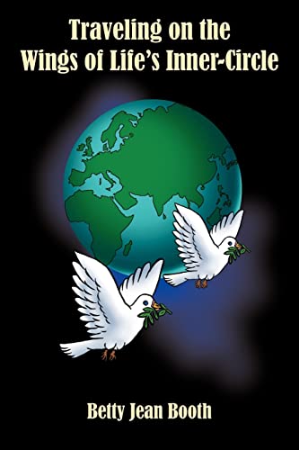 Traveling on the Wings of Life's Inner-Circle [Paperback]