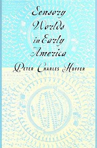 Sensory Worlds In Early America [Hardcover]