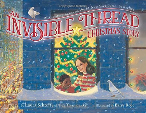 An Invisible Thread Christmas Story A true story based on the 1 New York Times [Hardcover]