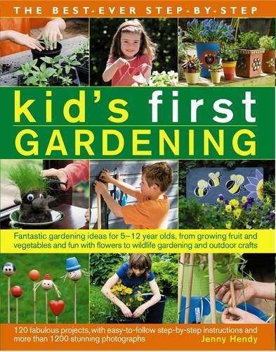 The Best-Ever Step-by-Step Kid's First Gardening Fantastic Gardening Ideas For  [Paperback]