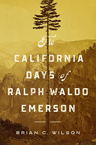 The California Days of Ralph Waldo Emerson [Paperback]