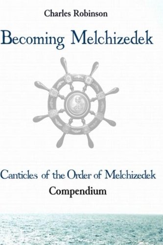 Becoming Melchizedek Heaven's Priesthood And Your Journey All Books And Study  [Paperback]
