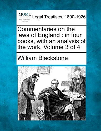 Commentaries On The Laws Of England In Four Books, With An Analysis Of The Work [Paperback]