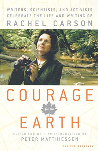 Courage For The Earth Writers, Scientists, and Activists Celebrate the Life and [Paperback]