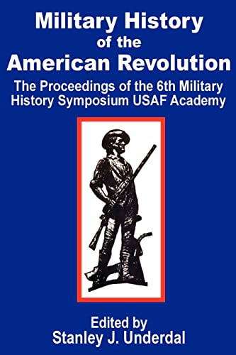 Military History of the American Revolution  The Proceedings of the Sixth Milit [Paperback]