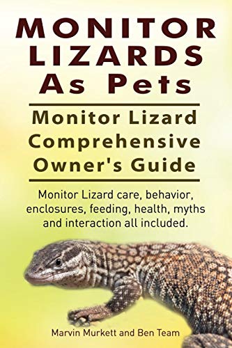 Monitor Lizards As Pets. Monitor Lizard Comprehensive Owner's Guide. Monitor Liz [Paperback]