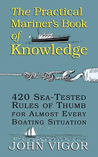 The Practical Mariner's Book Of Knowledge 420 Sea-Tested Rules Of Thumb For Alm [Paperback]