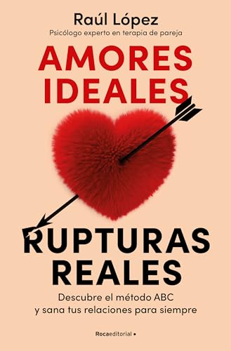 Amores ideales rupturas reales / Ideal Loves, Real Breakups [Paperback]