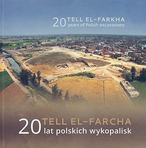 Tell el-Farkha / Tell el-Farcha 20 Years of Polish Excavations / 20 Lat Polskic [Hardcover]