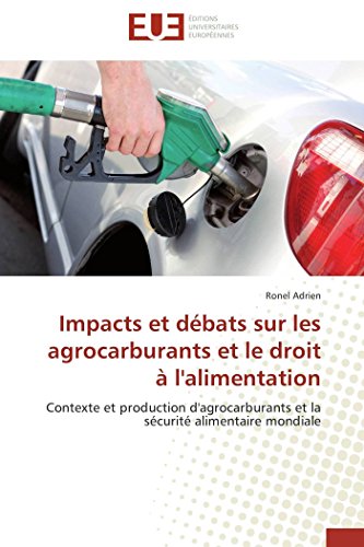 Impacts et Debats Sur les Agrocarburants et le Droit a L'Alimentation [Paperback]