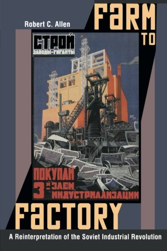 Farm to Factory A Reinterpretation of the Soviet Industrial Revolution [Paperback]