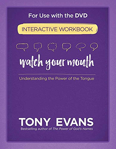 Watch Your Mouth Interactive Workbook Understanding The Power Of The Tongue [Paperback]