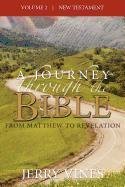 A Journey Through The Bible From Matthew To Revelation [Paperback]