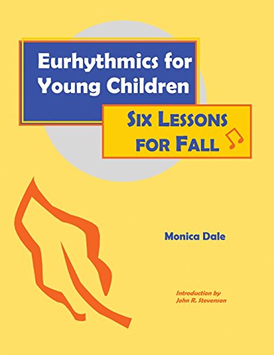 Eurhythmics For Young Children Six Lessons For Fall [Paperback]